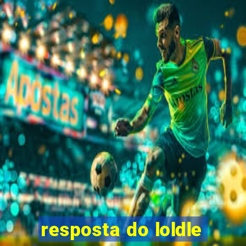 resposta do loldle